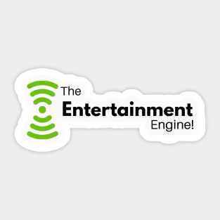 The Entertainment Engine! Sticker